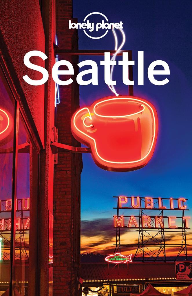Produktbild: Lonely Planet Seattle | Lonely Planet Lonely Planet