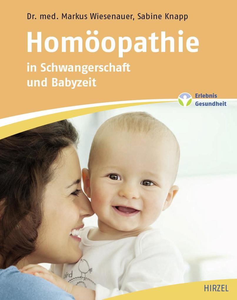 Produktbild: Homöopathie in Schwangerschaft und Babyzeit | Markus Wiesenauer, Sabine Knapp