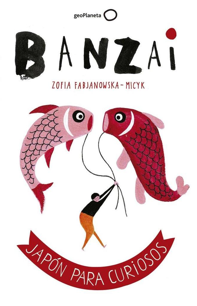 Produktbild: Banzai : Japón para curiosos | Zofia Fabjanowska-Micyk