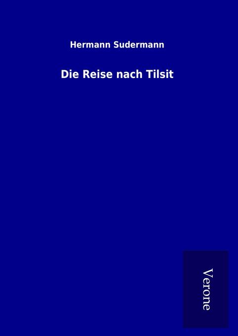 Produktbild: Die Reise nach Tilsit | Hermann Sudermann