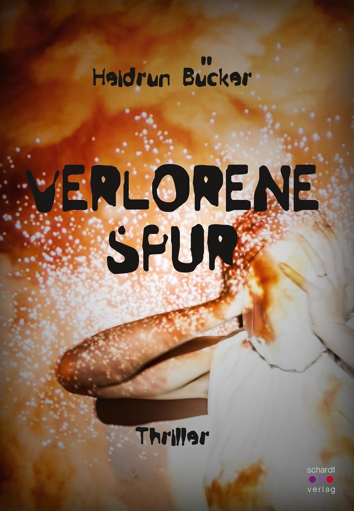 Produktbild: Verlorene Spur: Thriller | Heidrun Bücker