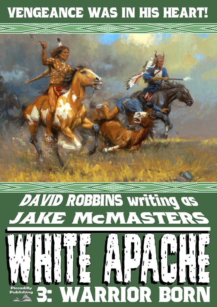 Produktbild: White Apache 3: Warrior Born | David Robbins