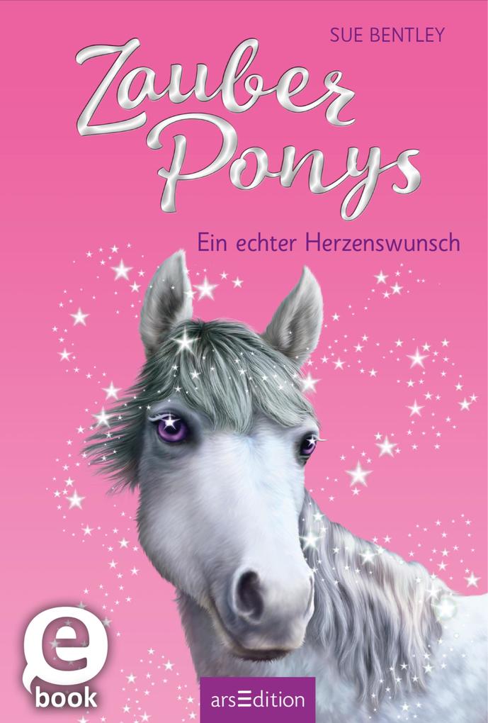 Produktbild: Zauberponys - Ein echter Herzenswunsch | Sue Bentley