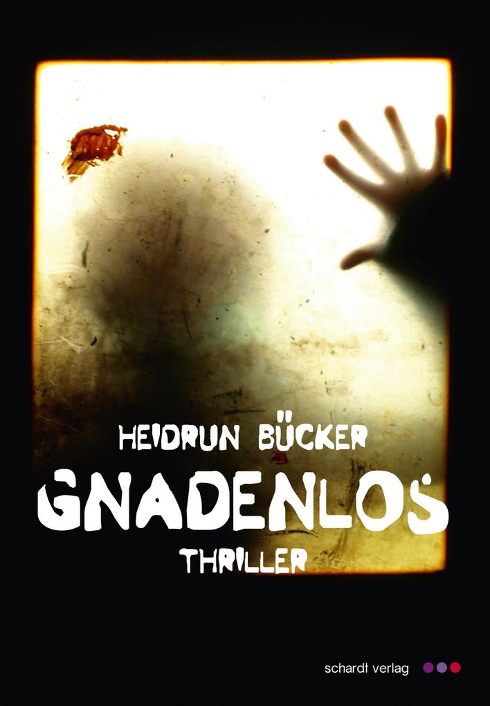 Produktbild: Gnadenlos: Thriller | Heidrun Bücker