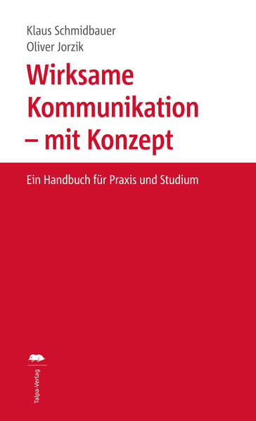 Produktbild: Wirksame Kommunikation - mit Konzept | Klaus Schmidbauer, Oliver Jorzik