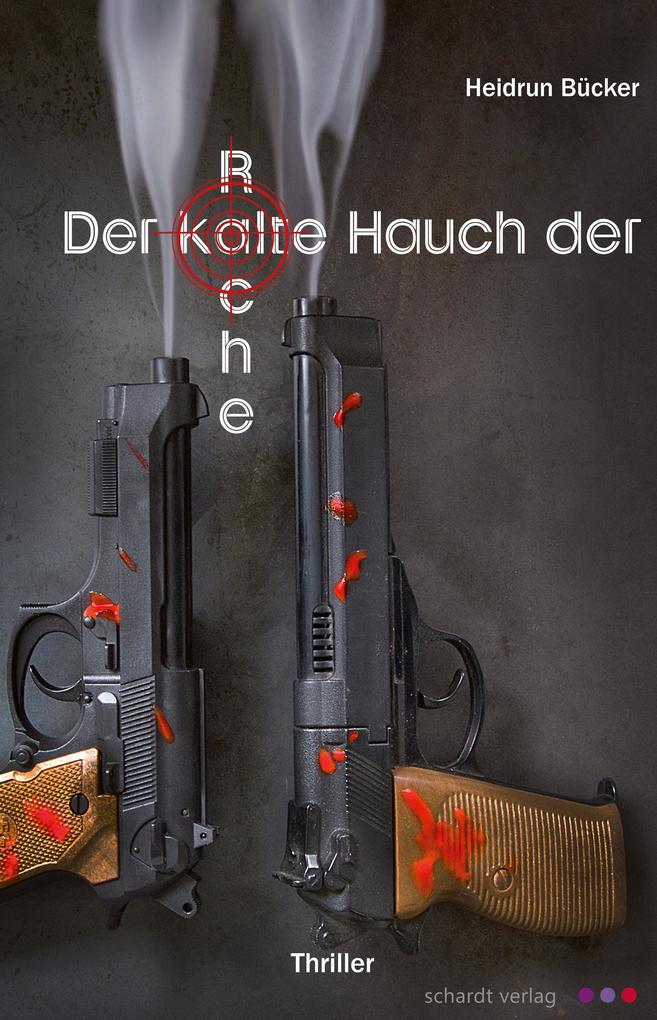 Produktbild: Der kalte Hauch der Rache: Thriller | Heidrun Bücker