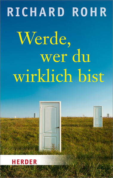 Produktbild: Werde, wer du wirklich bist | Richard Rohr