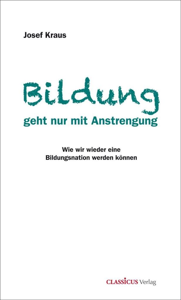 Produktbild: Bildung geht nur mit Anstrengung | Josef Kraus