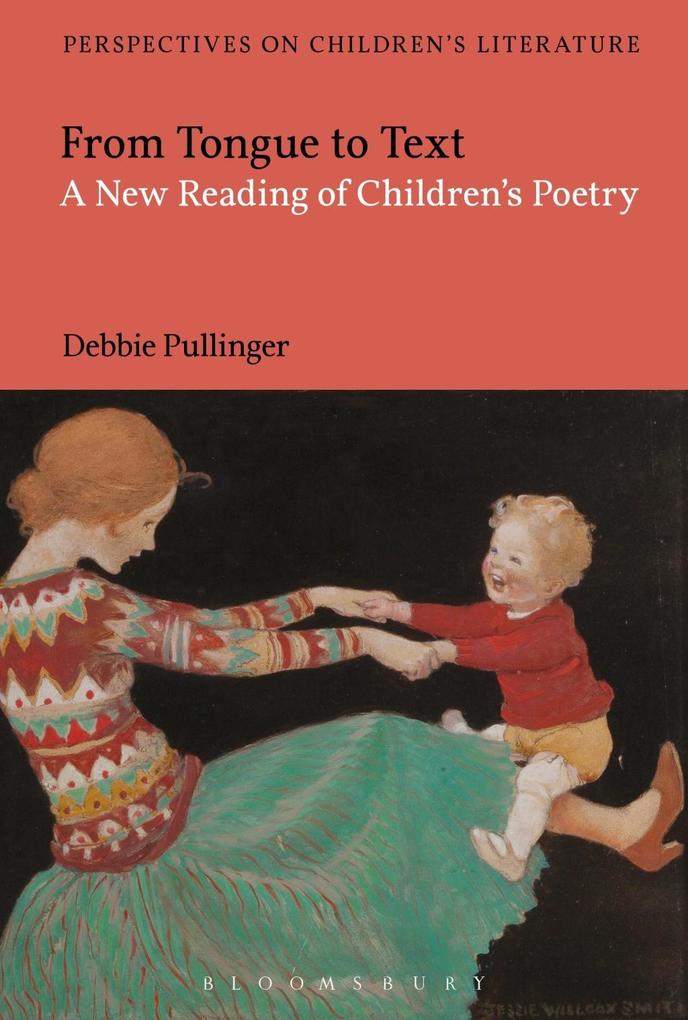 Produktbild: From Tongue to Text: A New Reading of Children's Poetry | Debbie Pullinger