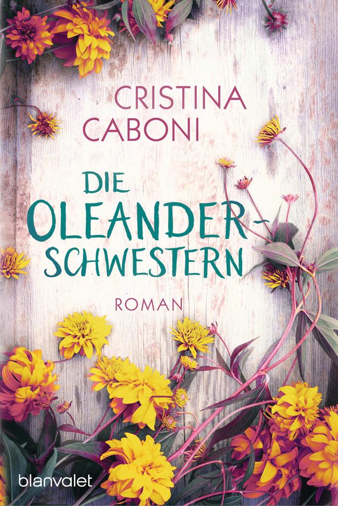 Produktbild: Die Oleanderschwestern | Cristina Caboni