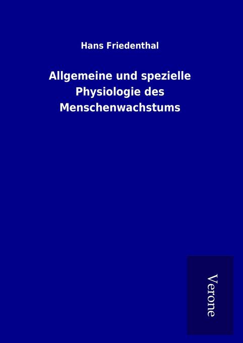 Produktbild: Allgemeine und spezielle Physiologie des Menschenwachstums | Hans Friedenthal