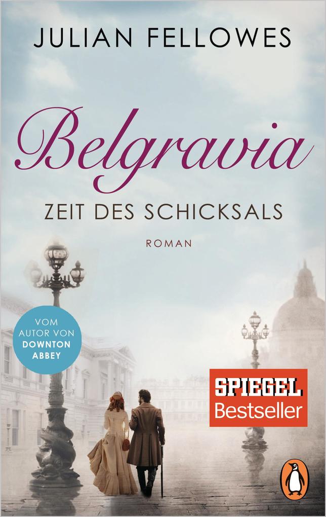 Produktbild: Belgravia. Zeit des Schicksals | Julian Fellowes