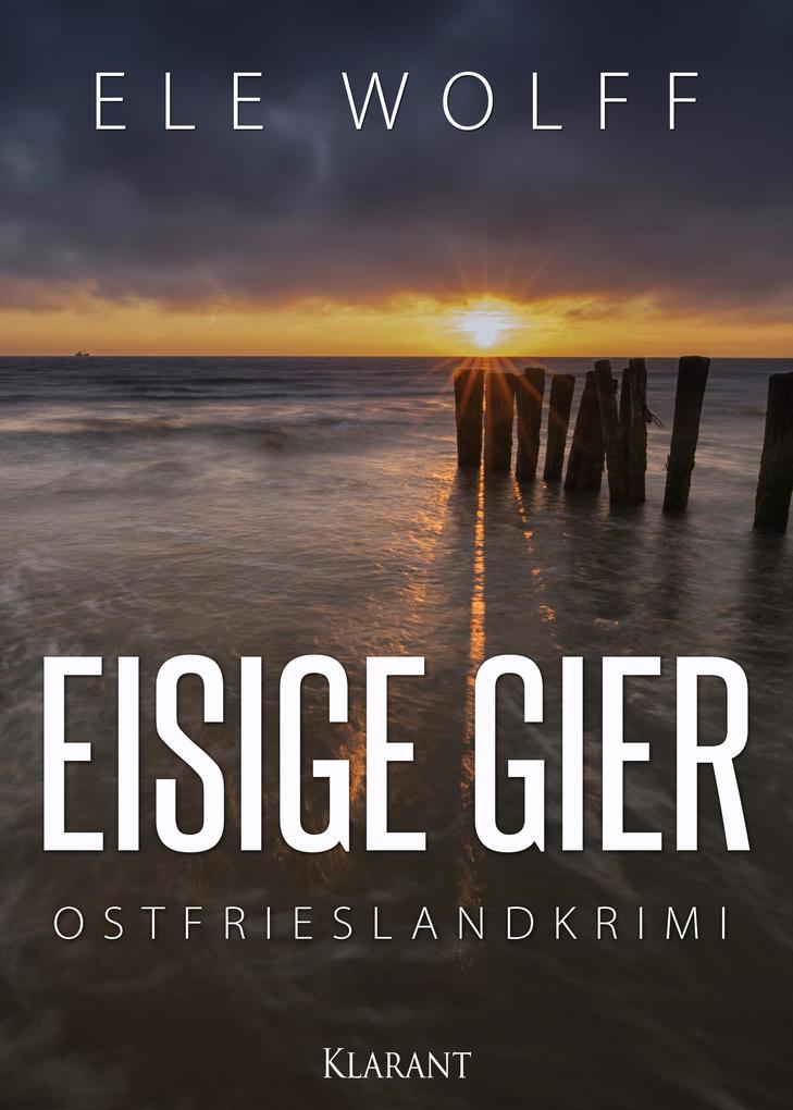 Produktbild: Eisige Gier. Ostfrieslandkrimi | Ele Wolff