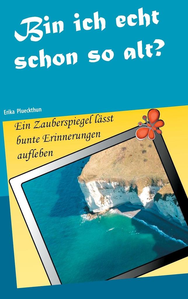 Produktbild: Bin ich echt schon so alt? | Erika Plueckthun