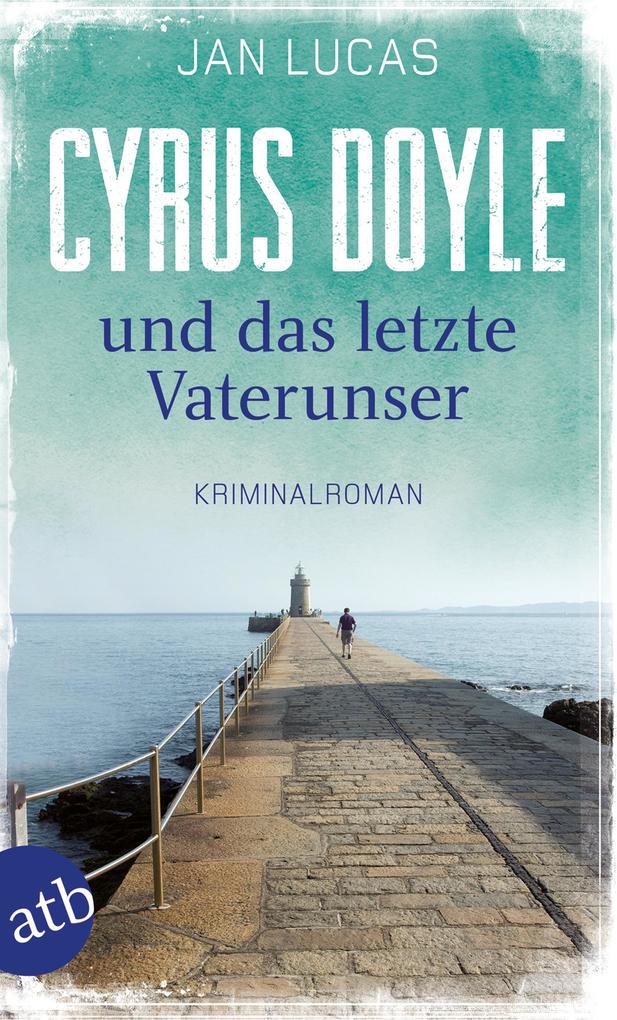 Produktbild: Cyrus Doyle und das letzte Vaterunser | Jan Lucas