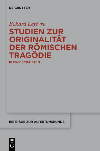 Produktbild: Studien zur Originalität der römischen Tragödie | Eckard Lefèvre