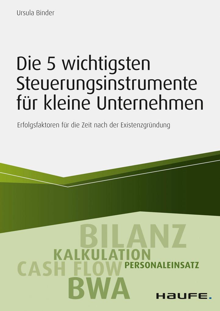 Produktbild: Die 5 wichtigsten Steuerungsinstrumente für kleine Unternehmen | Ursula Binder