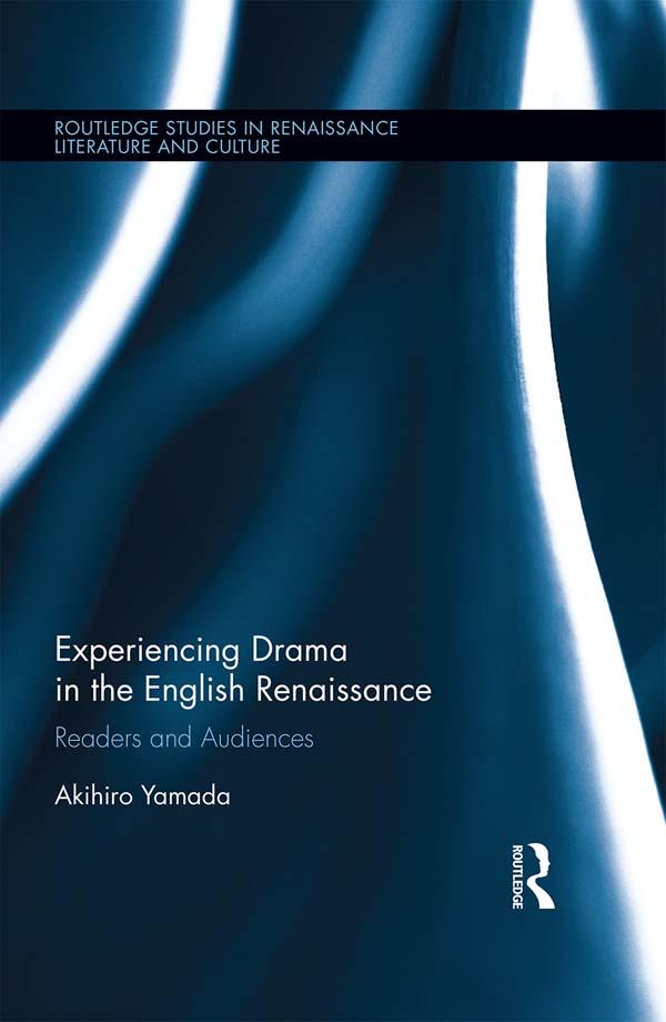 Produktbild: Experiencing Drama in the English Renaissance | Akihiro Yamada