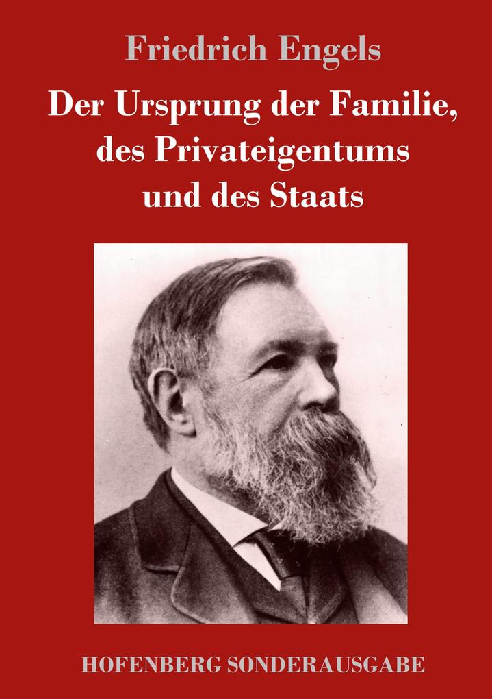 Produktbild: Der Ursprung der Familie, des Privateigentums und des Staats | Friedrich Engels