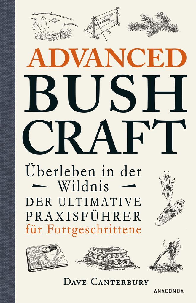 Produktbild: Advanced Bushcraft - Überleben in der Wildnis | Dave Canterbury
