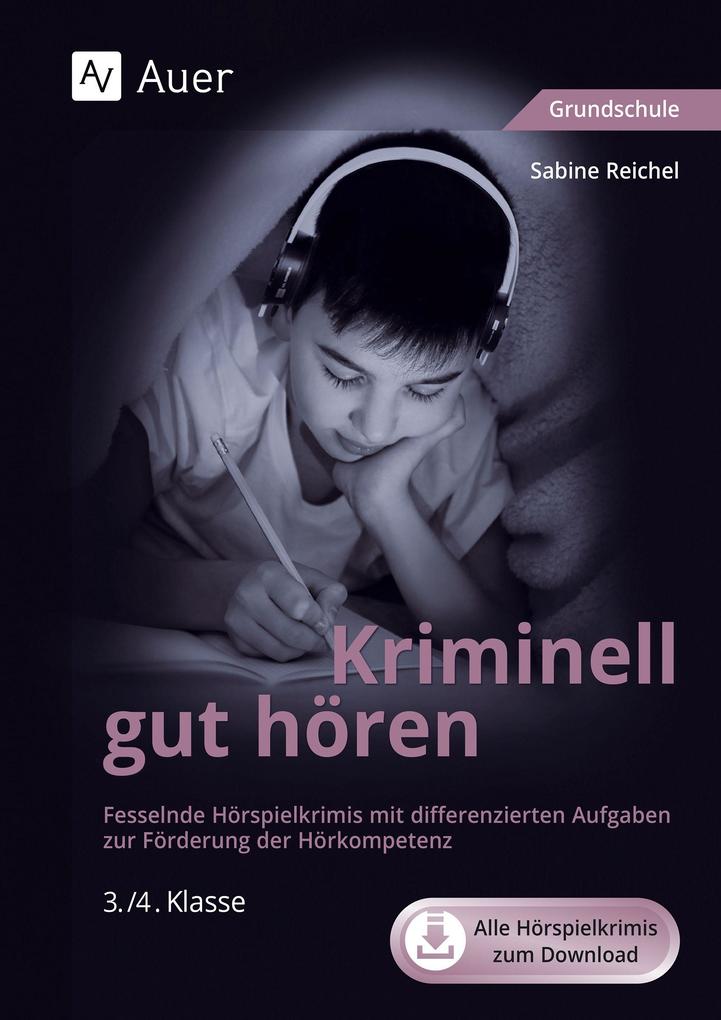 Produktbild: Kriminell gut hören, Klasse 3/4. Mit Download | Sabine Reichel