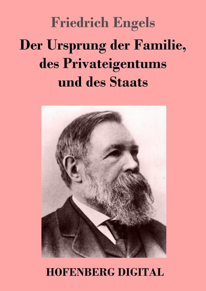 Produktbild: Der Ursprung der Familie, des Privateigentums und des Staats | Friedrich Engels