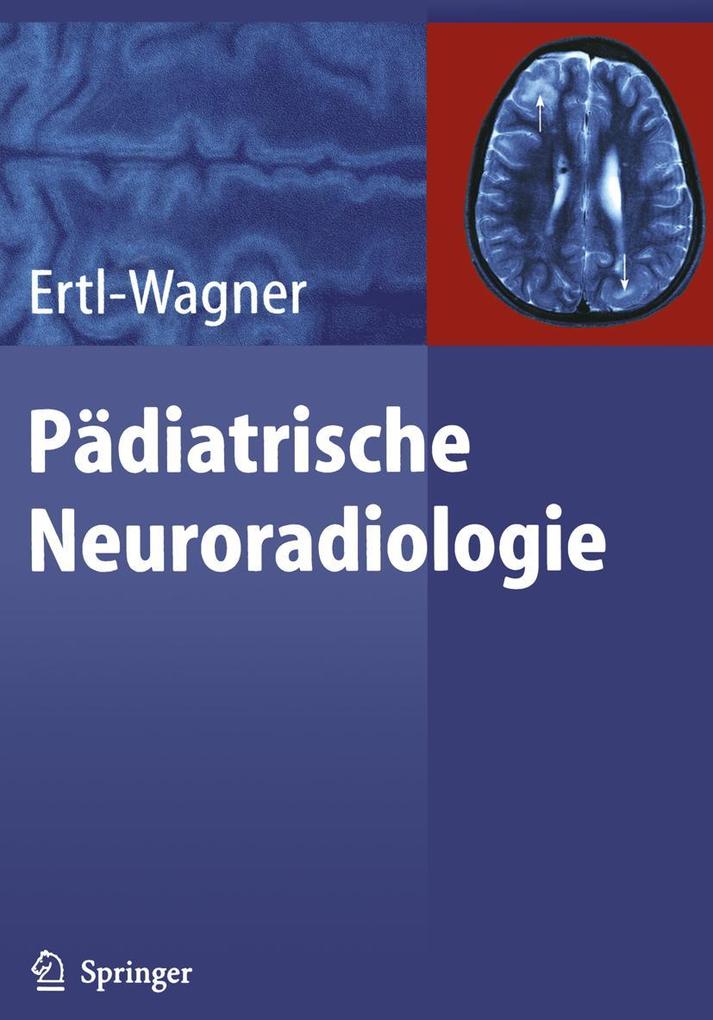 Produktbild: Pädiatrische Neuroradiologie | Birgit Ertl-Wagner