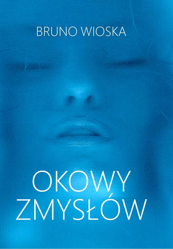 Produktbild: Okowy zmyslów | Bruno Wioska