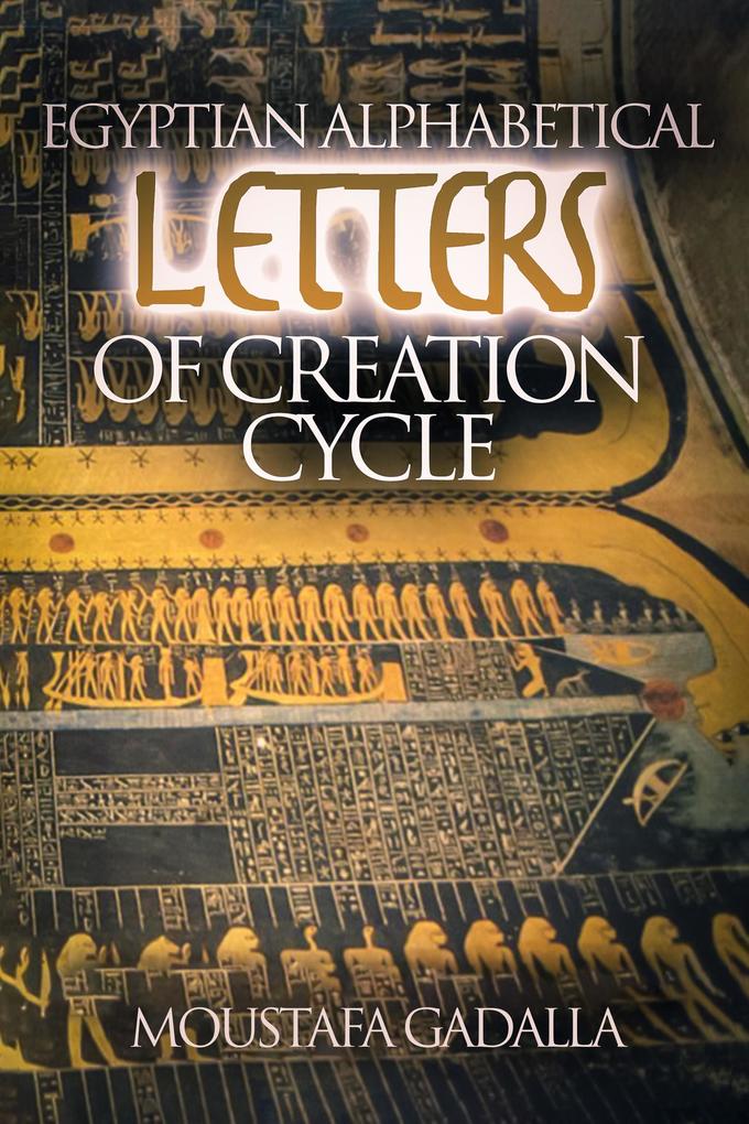 Produktbild: Egyptian Alphabetical Letters of Creation Cycle | Moustafa Gadalla