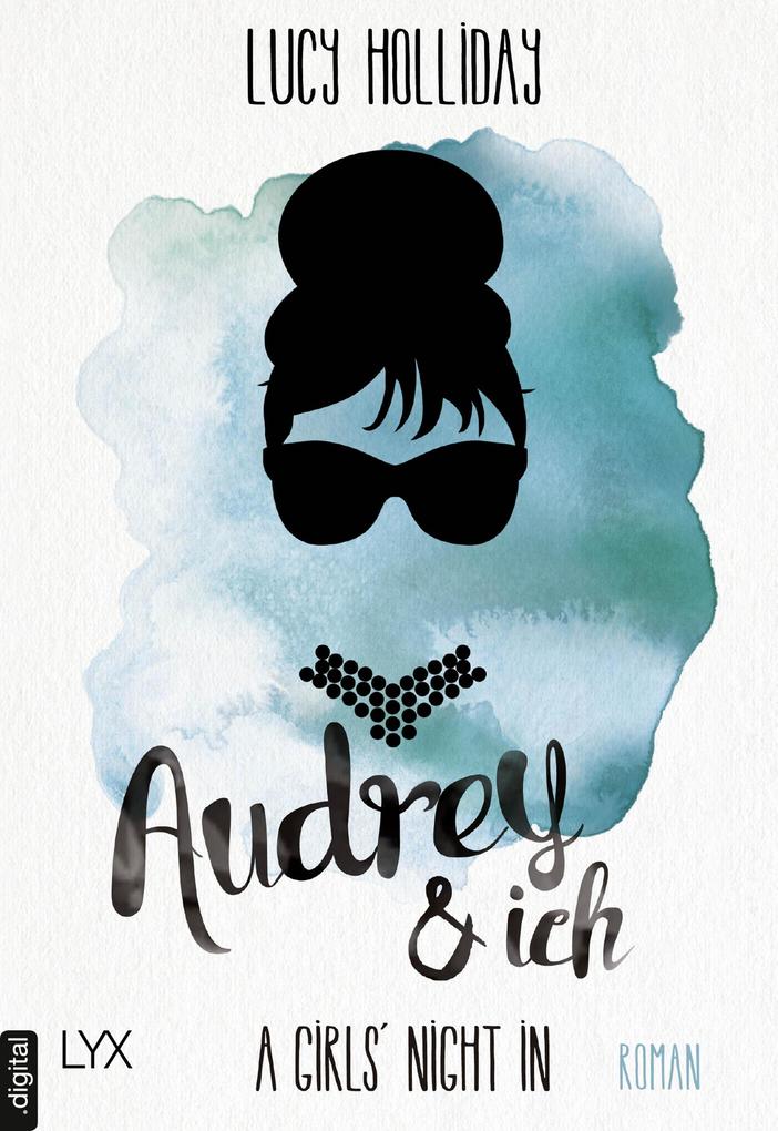 Produktbild: A Girls' Night In - Audrey & Ich | Lucy Holliday