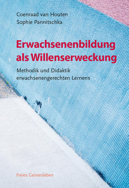 Produktbild: Erwachsenenbildung als Willenserweckung | Coenraad van Houten, Sophie Pannitschka