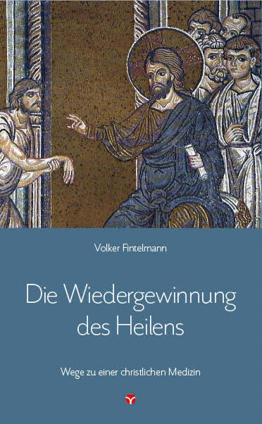 Produktbild: Die Wiedergewinnung des Heilens | Volker Fintelmann