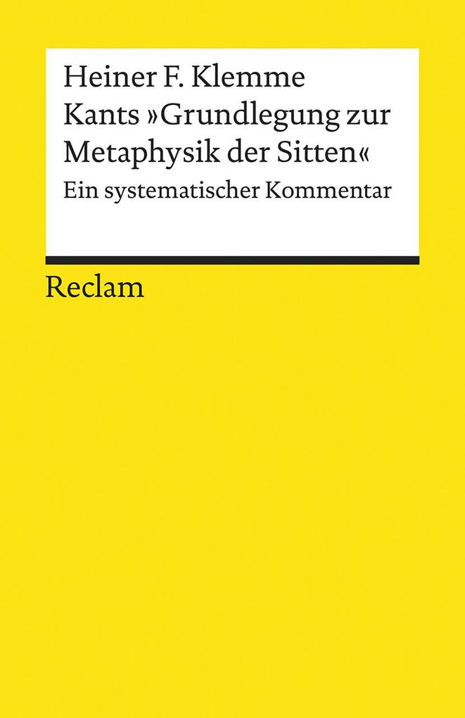 Produktbild: Kants »Grundlegung zur Metaphysik der Sitten« | Heiner F. Klemme