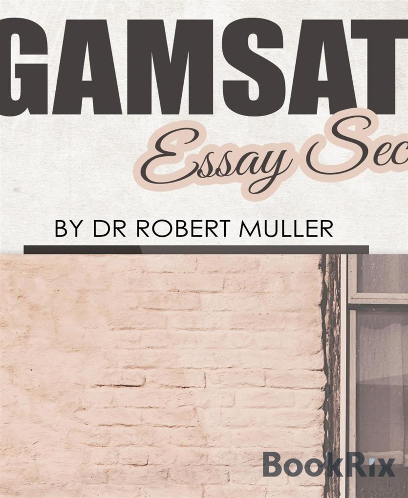 Produktbild: GAMSAT Essay Secrets | Robert Muller