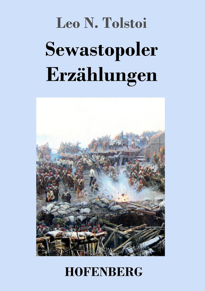 Produktbild: Sewastopoler Erzählungen | Leo N. Tolstoi