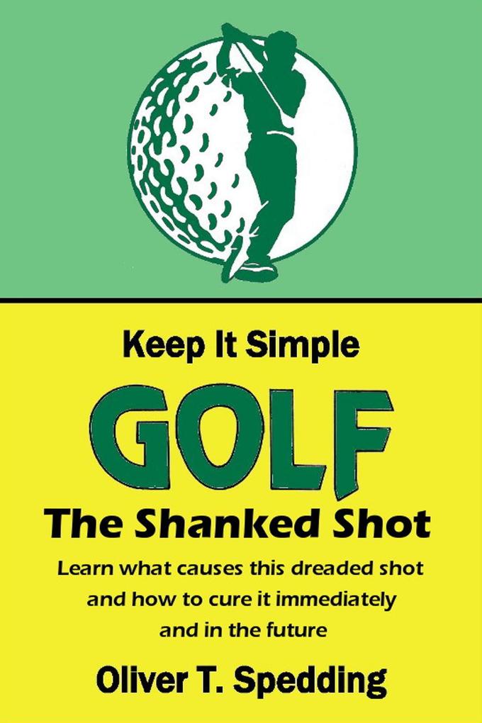 Produktbild: Keep it Simple Golf - The Shank | Oliver T. Spedding