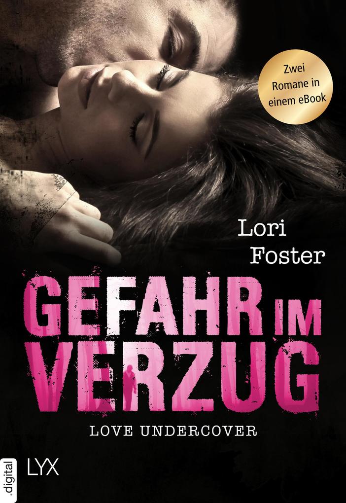Produktbild: Love Undercover - Gefahr in Verzug | Lori Foster