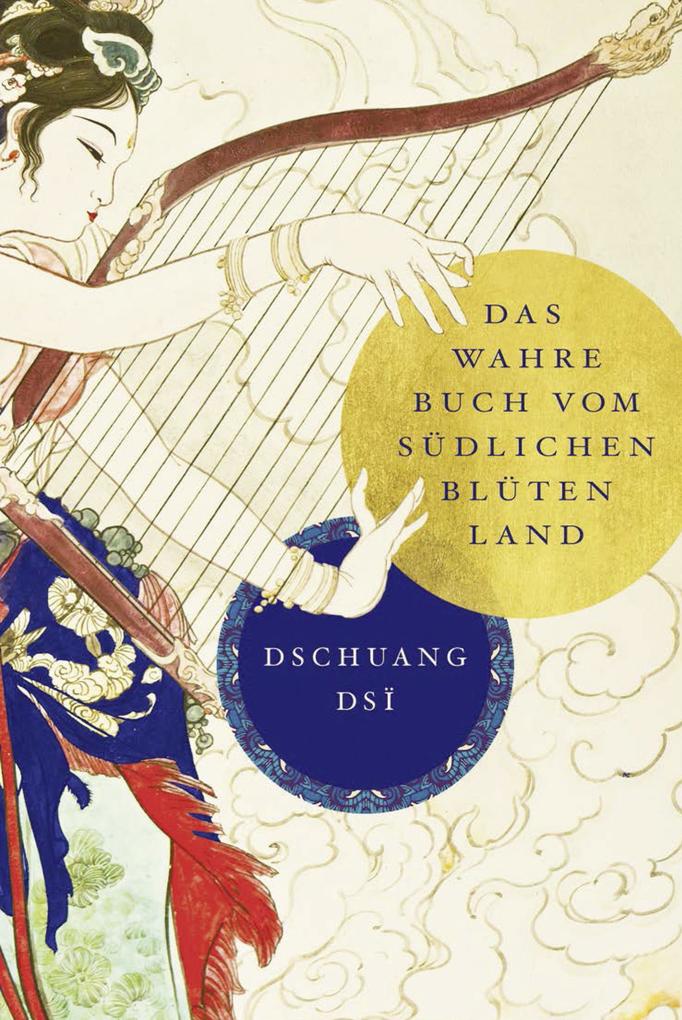 Produktbild: Dschuang Dsi: Das wahre Buch vom südlichen Blütenland | Dschuang Dsi, Zi Zhuang