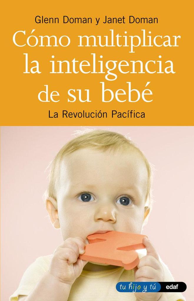 Produktbild: Cómo multiplicar la inteligencia de su bebé | Janet Doman, Glenn J. Doman