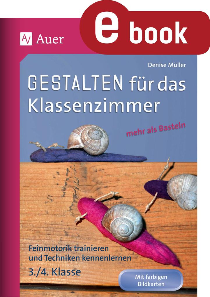 Produktbild: Gestalten Klassenzimmer - mehr als Basteln 3/4 | Denise Müller