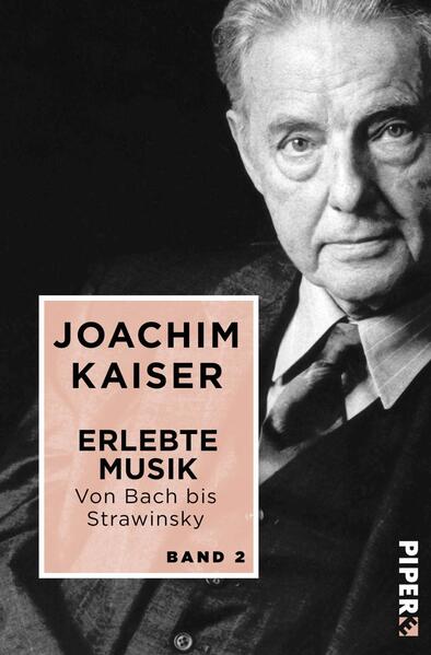 Produktbild: Erlebte Musik. Von Bach bis Strawinsky | Joachim Kaiser