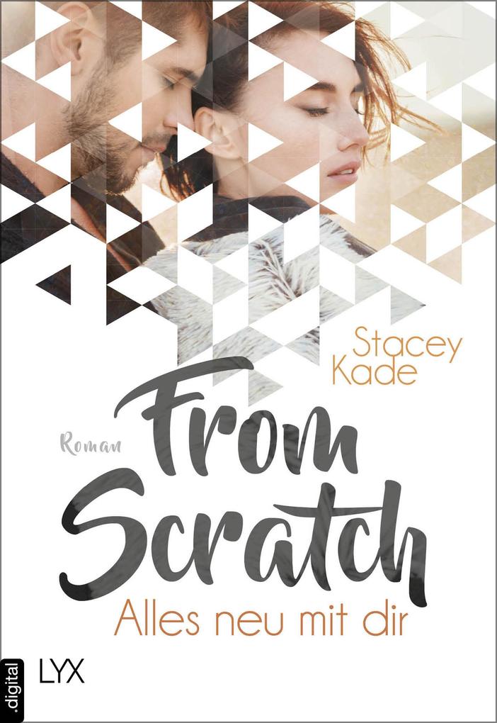 Produktbild: From Scratch - Alles neu mit dir | Stacey Kade