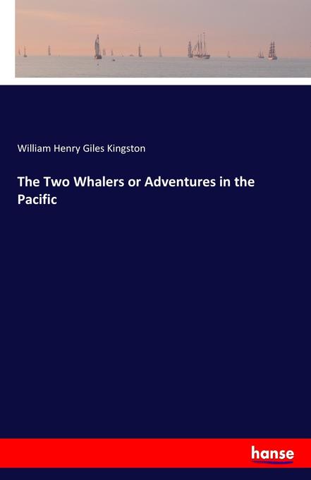 The Two Whalers or Adventures in the Pacific als Buch (kartoniert)
