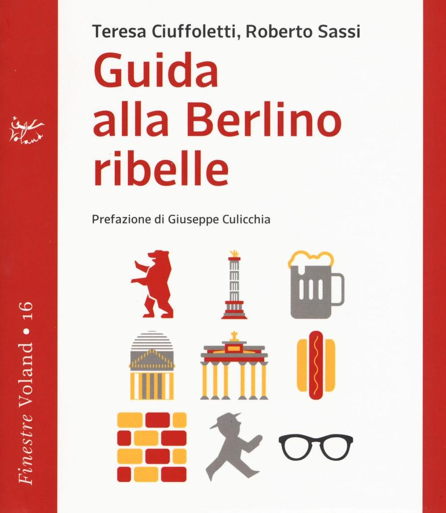 Produktbild: Guida alla Berlino ribelle | Teresa Ciuffoletti, Roberto Sassi