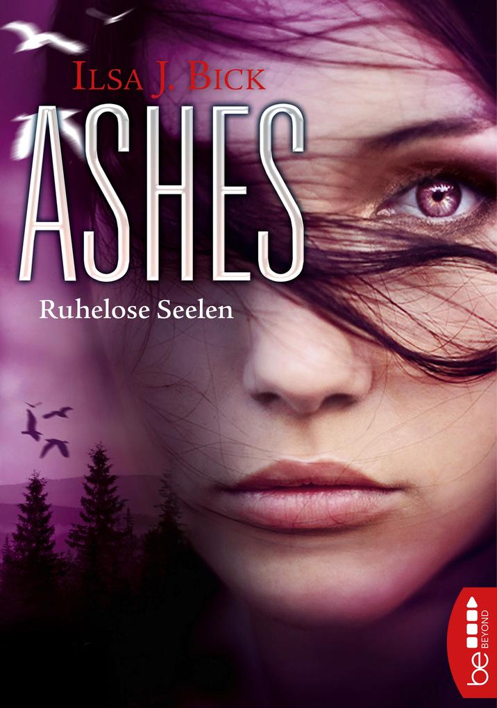 Produktbild: Ashes - Ruhelose Seelen | Ilsa J. Bick
