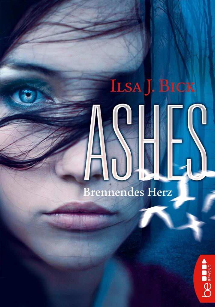 Produktbild: Ashes - Brennendes Herz | Ilsa J. Bick