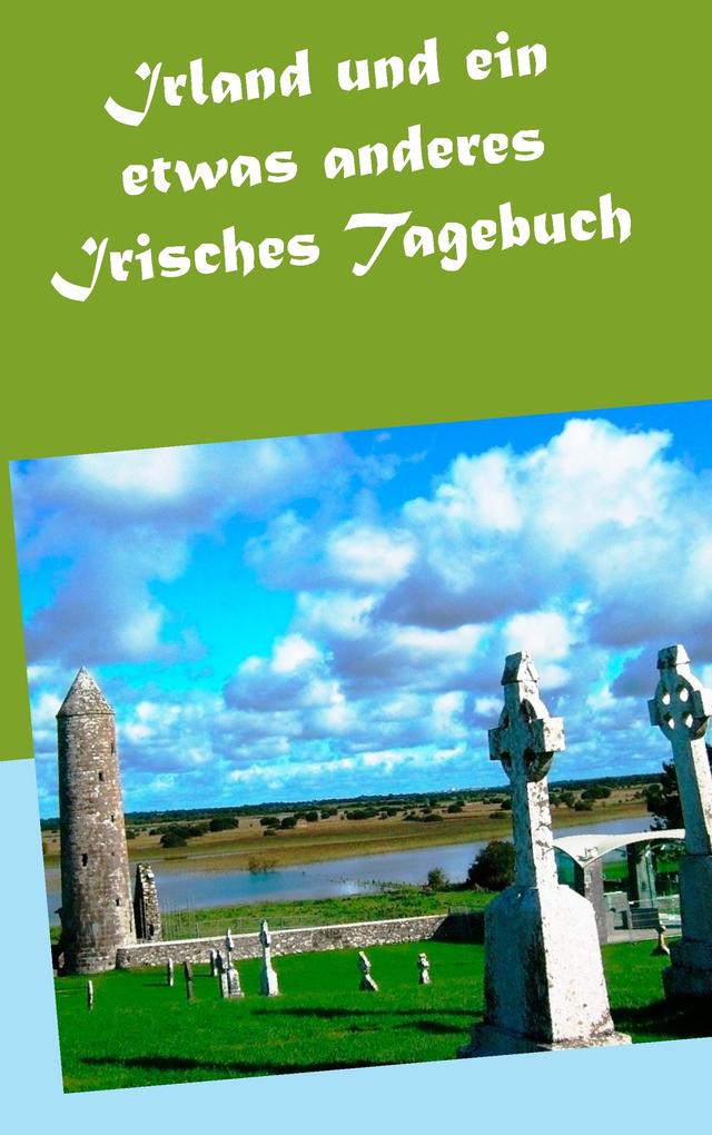 Produktbild: Irland und ein etwas anderes Irisches Tagebuch | Wolfgang Pein