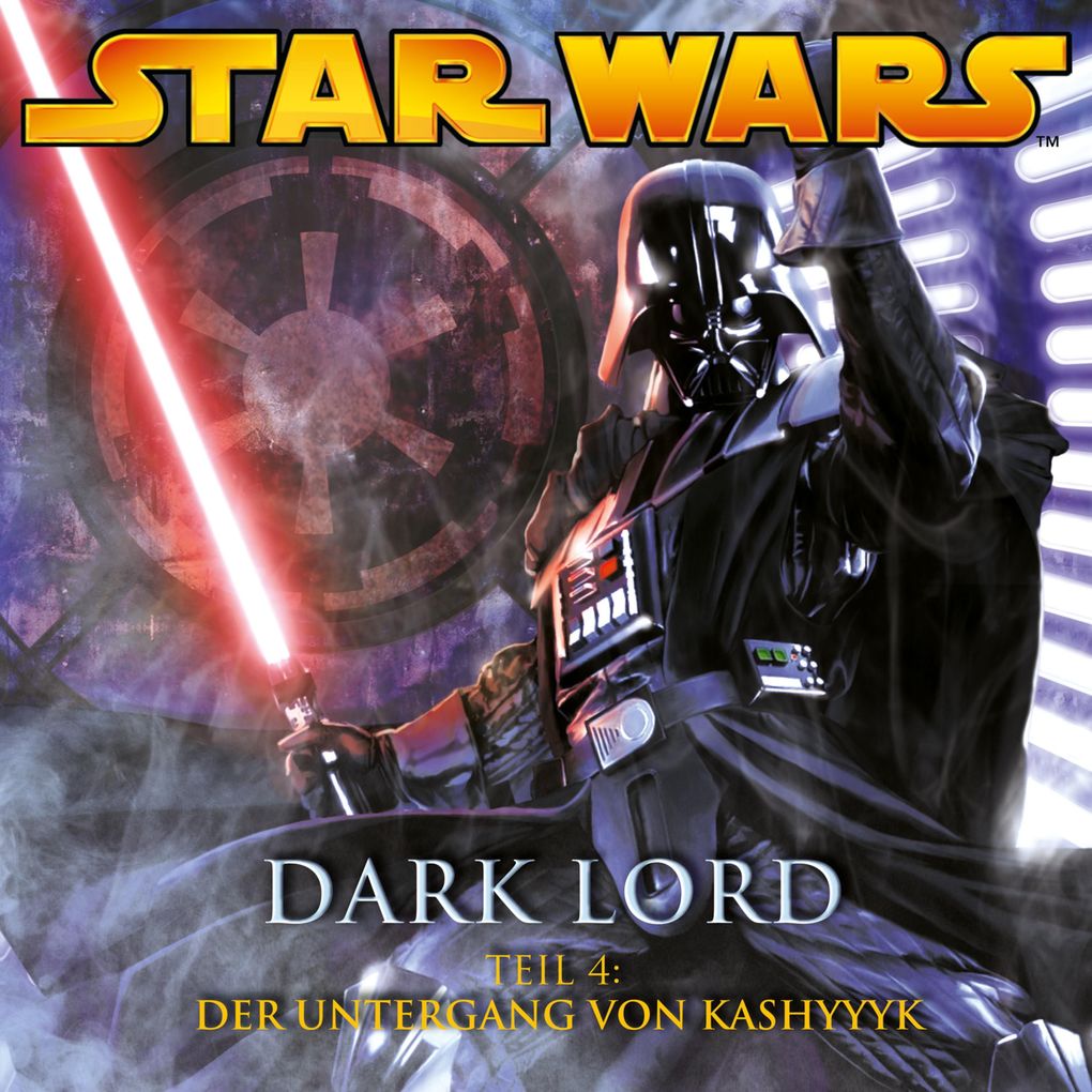 Produktbild: Dark Lord - Teil 4: Der Untergang von Kashyyyk | James Luceno