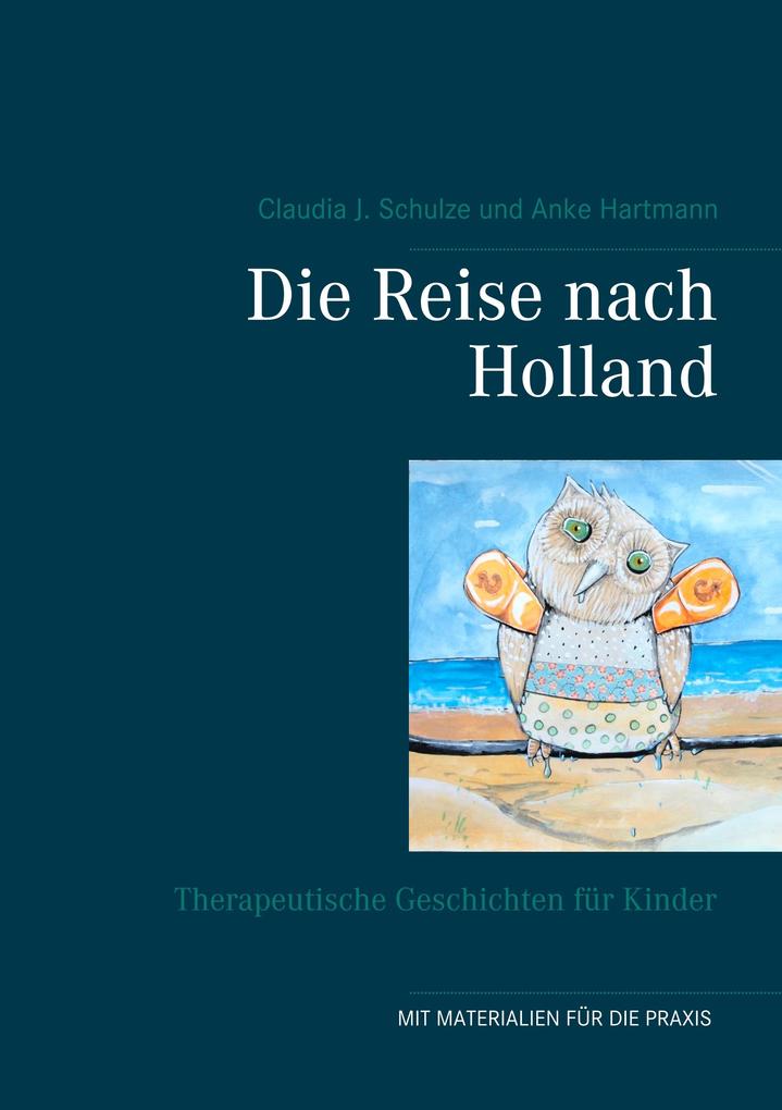 Produktbild: Die Reise nach Holland | Claudia J. Schulze, Anke Hartmann