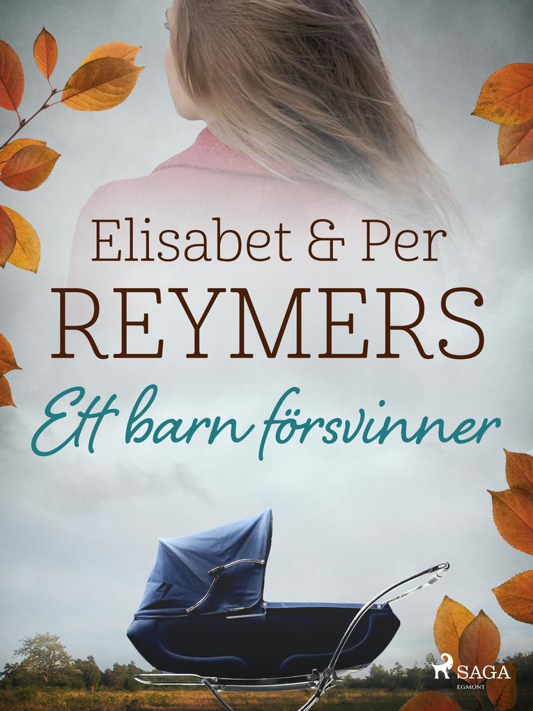 Produktbild: Ett barn försvinner | Per Reymers, Elisabet Reymers